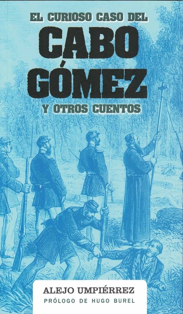 EL CURIOSO CASO DEL CABO GOMEZ Y OTROS CUENTOS
