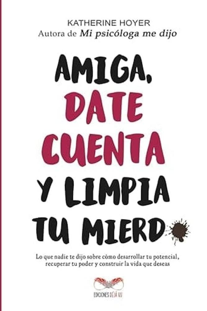 AMIGA, DATE CUENTA Y LIMPIÁ TU MIERD*