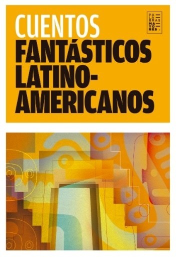CUENTOS FANTÁSTICOS LATINOAMERICANOS (2DA. ED.) (Nuevo)