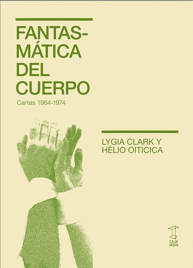 FANTASMATICA DEL CUERPO. CARTAS 1964-1974