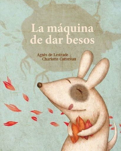 MAQUINA DE FABRICAR BESOS, LA (Nuevo)