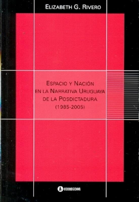 ESPACIO Y NACION EN LA NARRATIVA URUGUAYA DE LA POSTDICTADURA