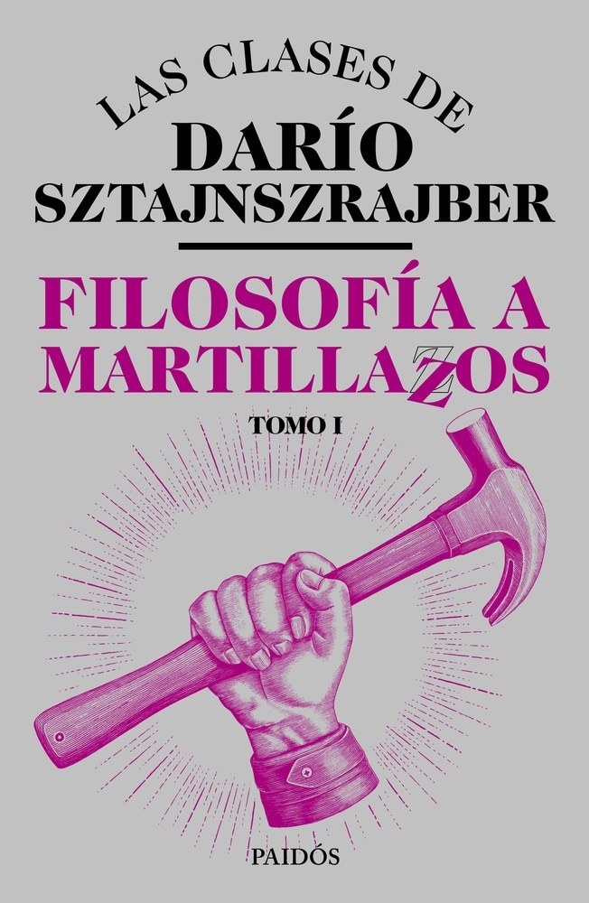FILOSOFIA A MARTILLAZOS. TOMO 1
