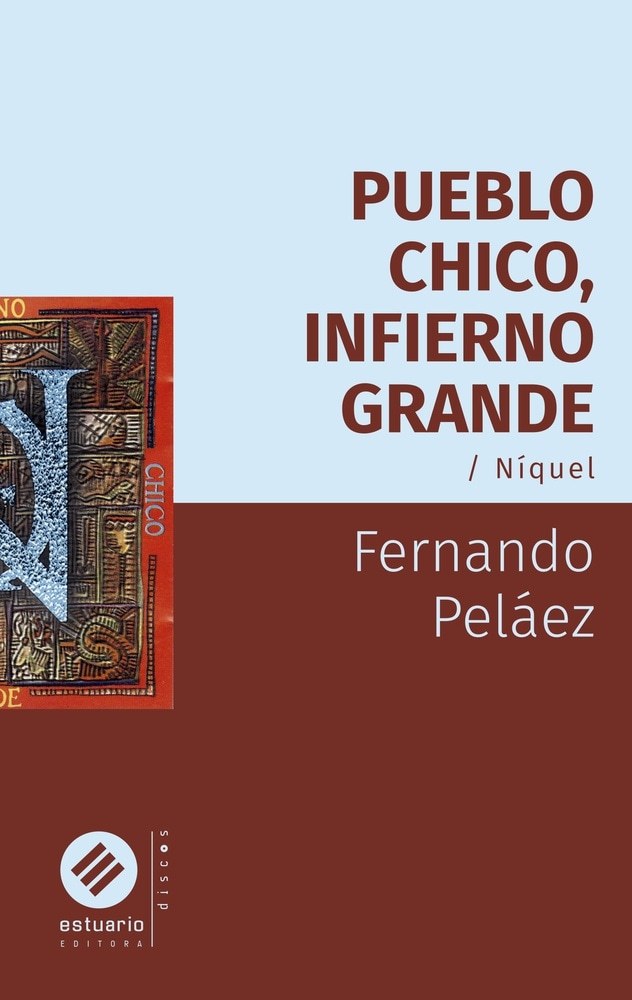 PUEBLO CHICO, INFIERNO GRANDE. NIQUEL