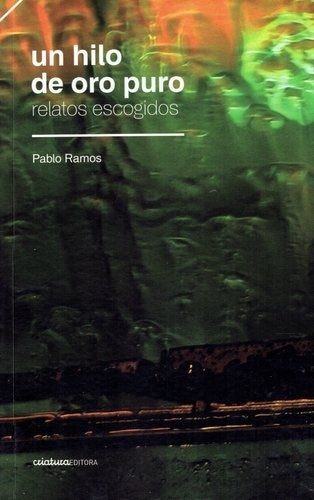 UN HILO DE ORO PURO. RELATOS ESCOGIDOS