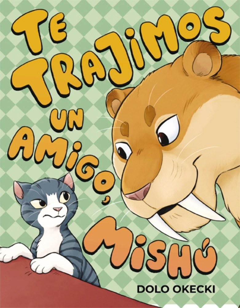 TE TRAJIMOS UN AMIGO, MISHÚ