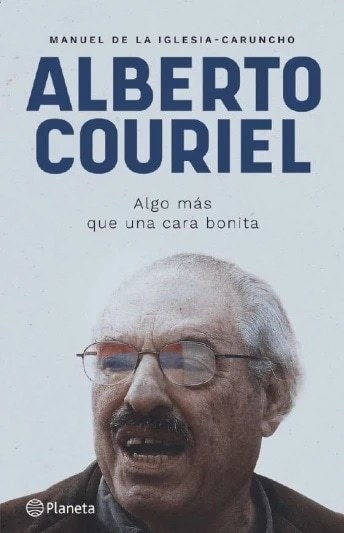 ALBERTO COURIEL. Algo más que una cara bonita.