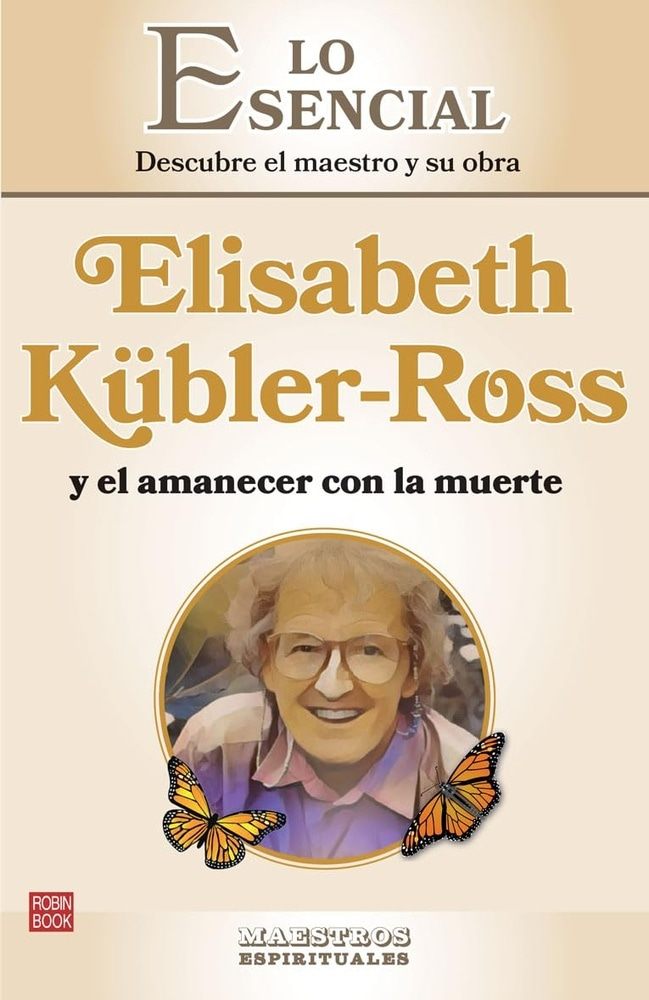 ELISABETH KUBLER-ROSS Y EL AMANECER CON LA MUERTE