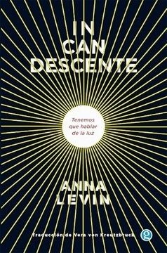 INCANDESCENTE. TENEMOS QUE HABLAR DE LA LUZ