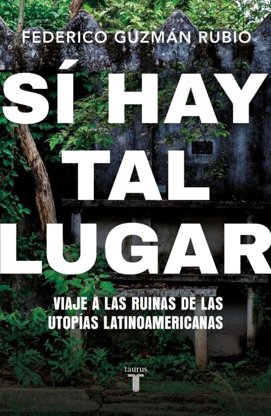 SI HAY TAL LUGAR: VIAJE A LAS RUINAS DE