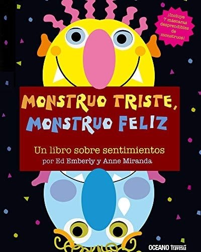 MONSTRUO TRISTE, MONSTRUO FELIZ: UN LIBRO SOBRE SENTIMIENTOS
