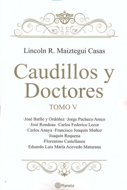 CAUDILLOS Y DOCTORES. TOMO V