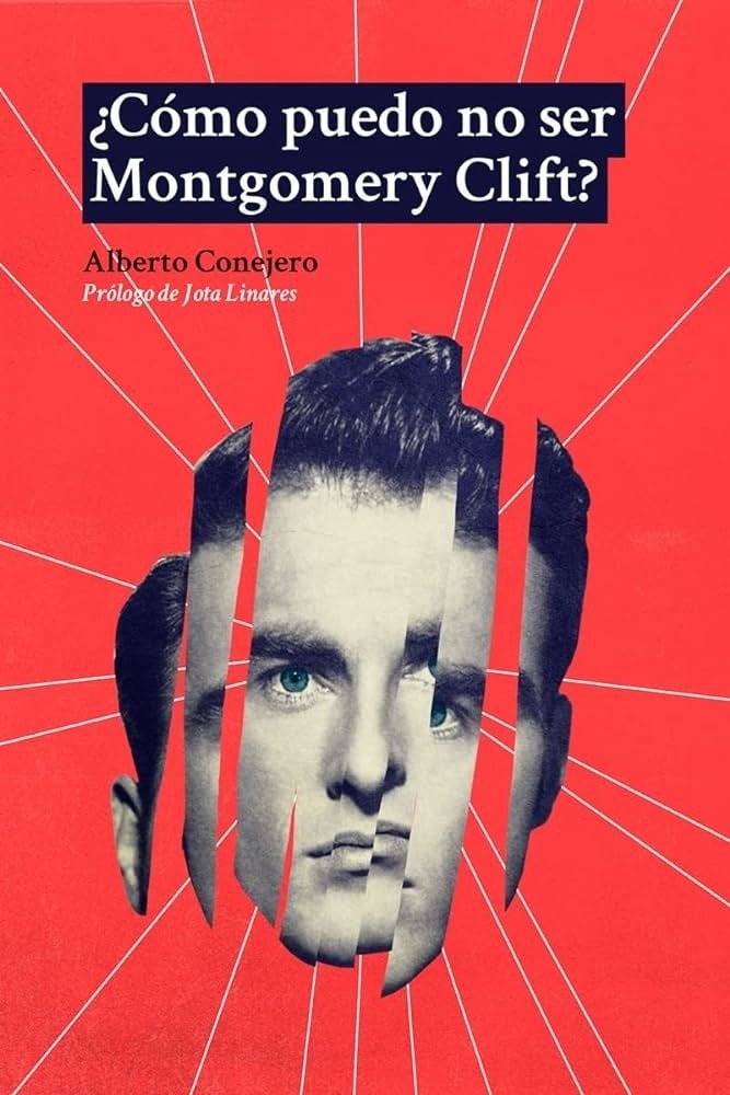 ¿CÓMO PUEDO NO SER MONTGOMERY CLIFT? (Nuevo)
