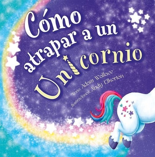 CÓMO ATRAPAR A UN UNICORNIO (Nuevo)