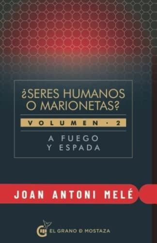 ¿SERES HUMANOS O MARIONETAS? VOL. 2