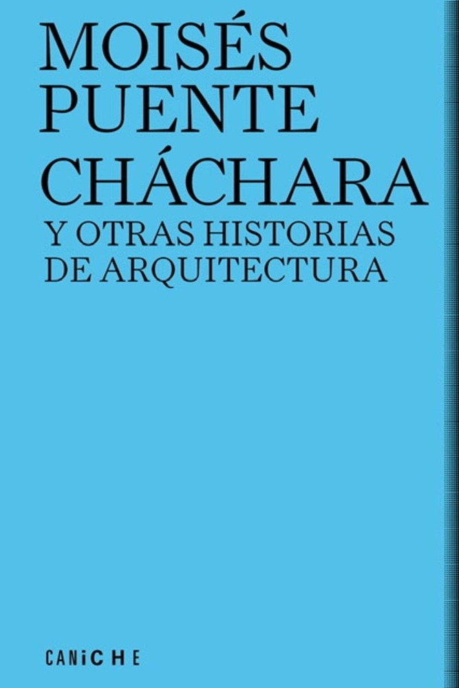 CHÁCHARA Y OTRAS HISTORIAS DE ARQUITECTURA (Nuevo)