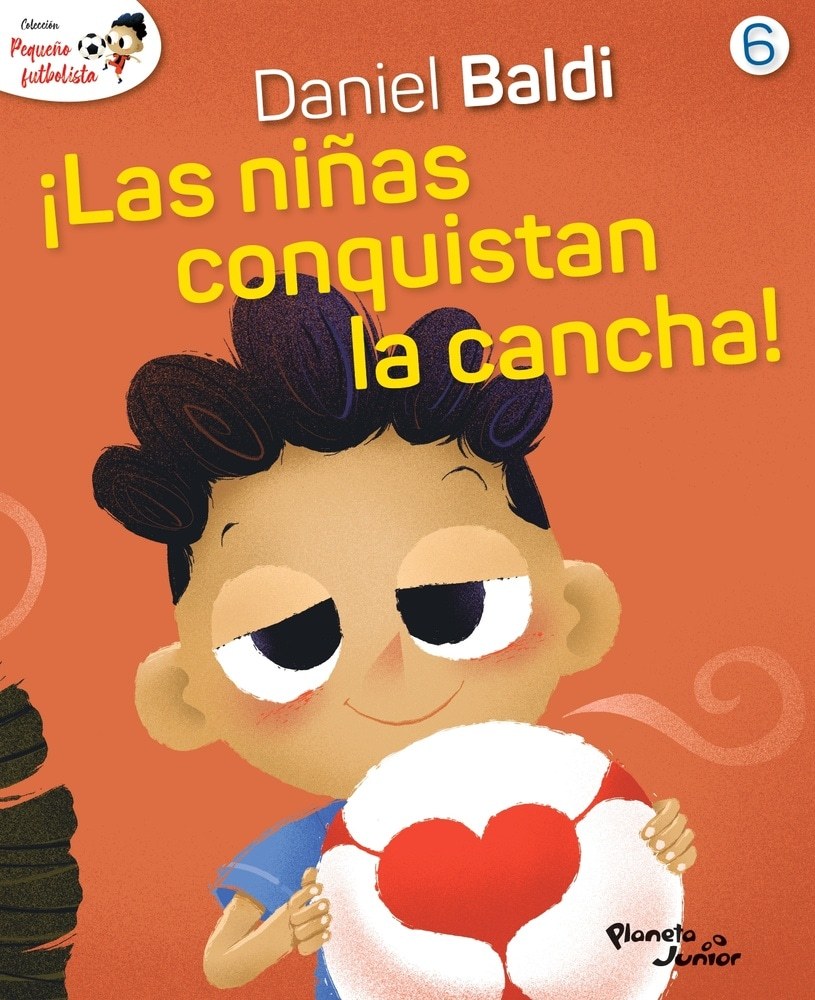 PEQUEÑO FUTBOLISTA 6. ¡LAS NIÑAS CONQUISTAN LA CANCHA!