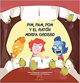 PIM, PAM, POM Y EL RATON MORFA GROSSO