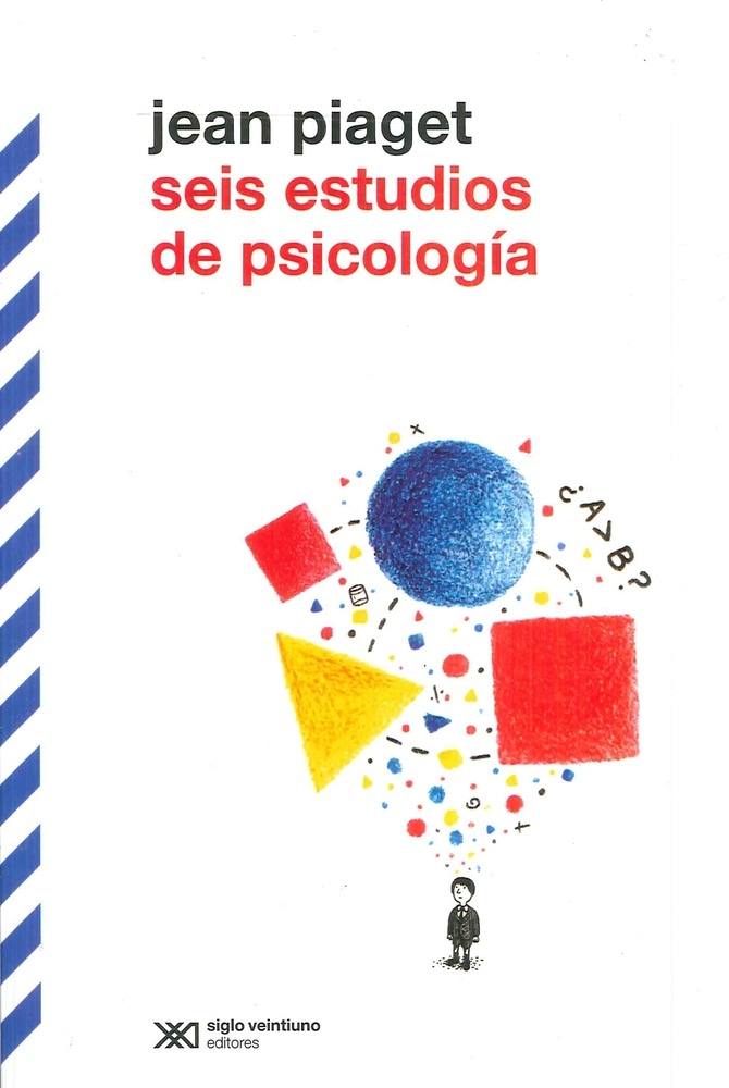 SEIS ESTUDIOS DE PSICOLOGIA - PIAGET, JEAN