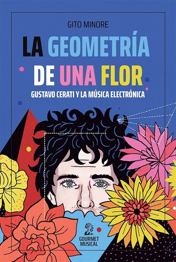 GEOMETRÍA DE UNA FLOR. GUSTAVO CERATI Y LA MÚSICA ELECTRÓNICA (Nuevo)