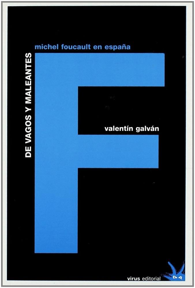 DE VAGOS Y MALEANTES. MICHEL FOUCAULT