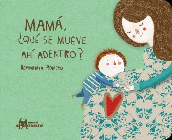 MAMÁ ¿QUÉ SE MUEVE AHÍ ADENTRO? (Nuevo)