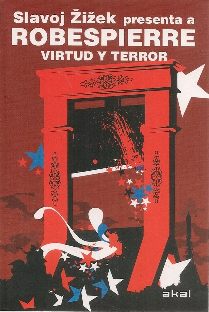 VIRTUD Y TERROR. SLAVOJ ZIZEK PRESENTA A ROBESPIERRE