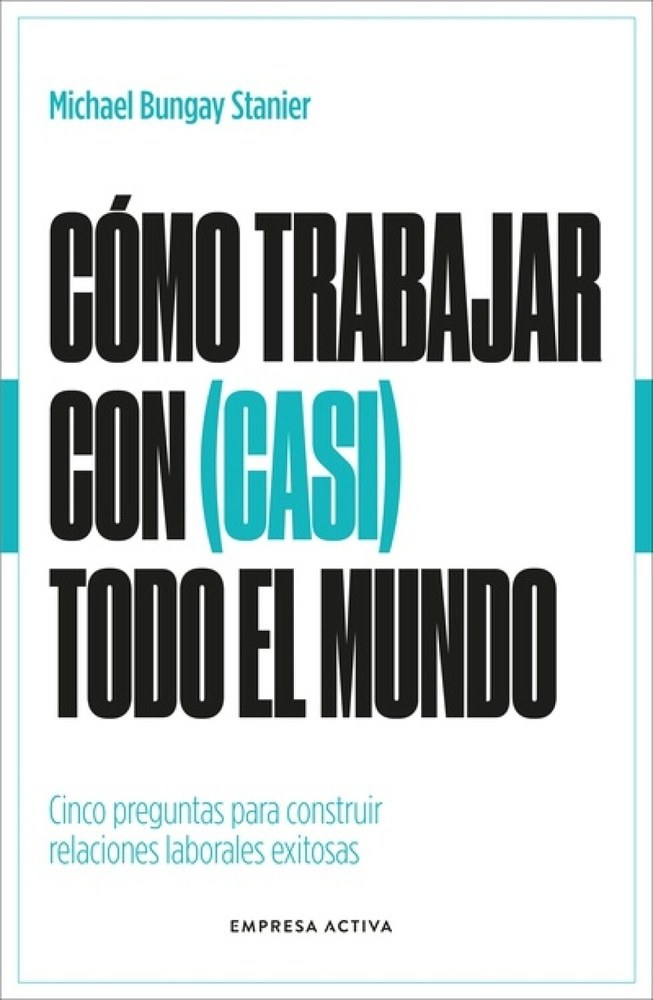 COMO TRABAJAR CON (CASI) TODO EL MUNDO