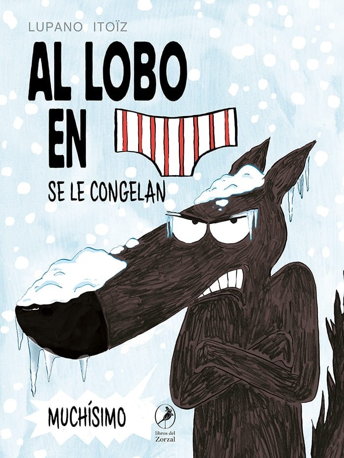 Al lobo en calzoncillos se le congelan