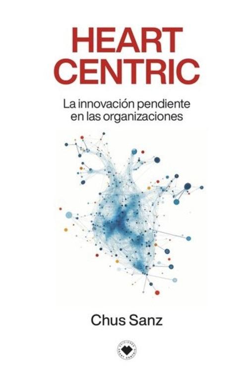 HEART CENTRIC.LA INNOVACION PENDIENTE