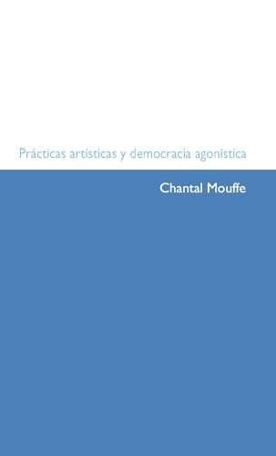 PRACTICAS ARTISTICAS Y DEMOCRACIA AGONISTA
