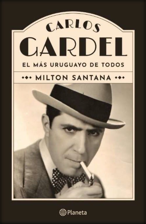 CARLOS GARDEL EL MAS URUGUAYO DE TODOS