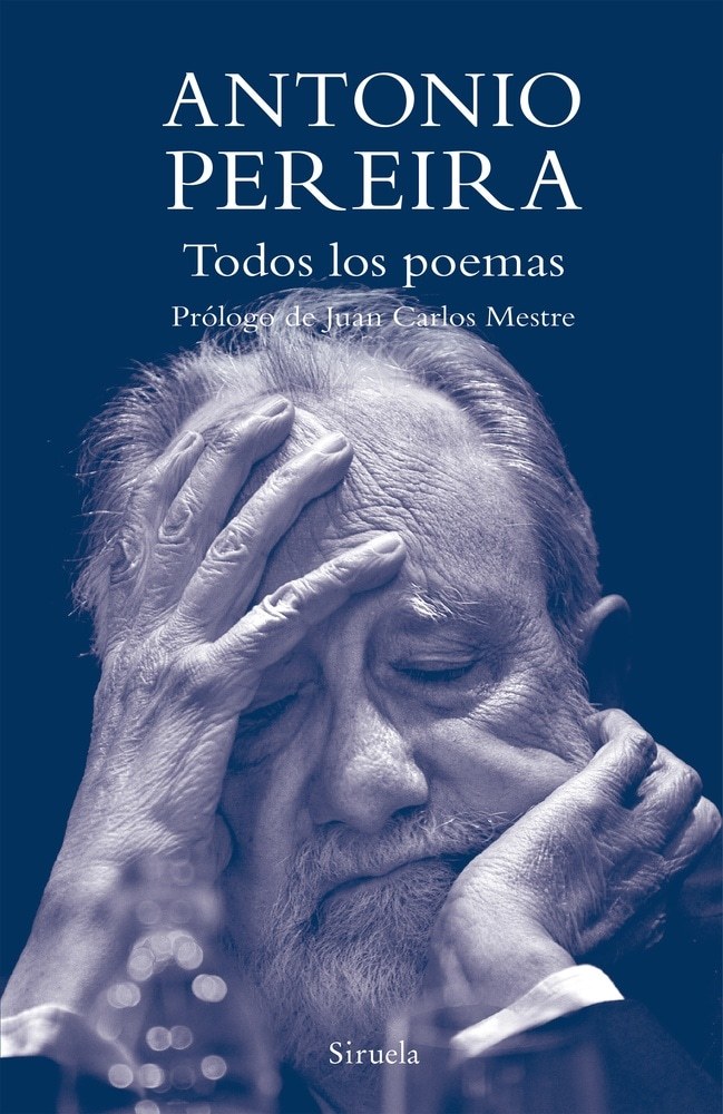 TODOS LOS POEMAS. ANTONIO PEREIRA