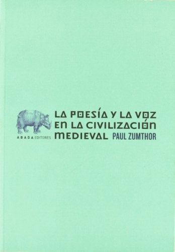 POESÍA Y LA VOZ EN LA CIVILIZACIÓN MEDIEVAL, LA (Nuevo)