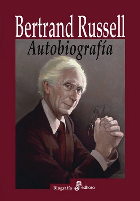 AUTOBIOGRAFÍA. BERTRAND RUSSELL
