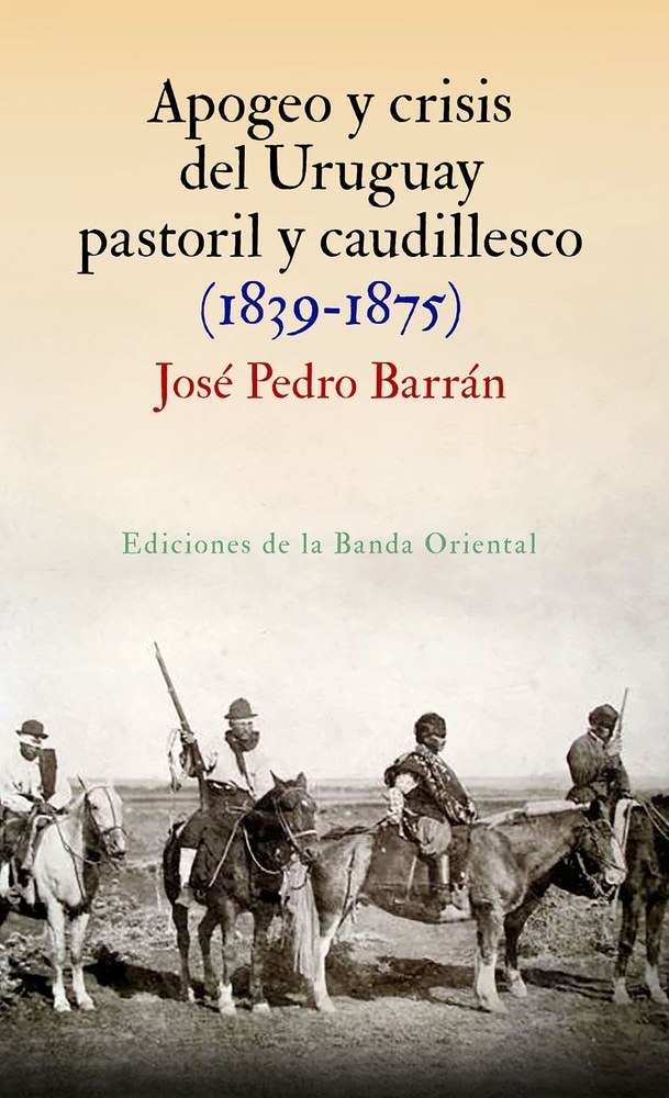 APOGEO Y CRISIS DEL URUGUAY PASTORIL CAUDILLESCO (1839-1875)