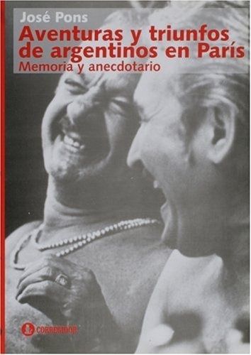 AVENTURAS Y TRIUNFOS DE ARGENTINOS EN PARIS