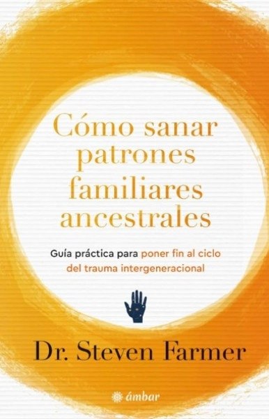 COMO SANAR PATRONES FAMILIARES ANCESTRALES