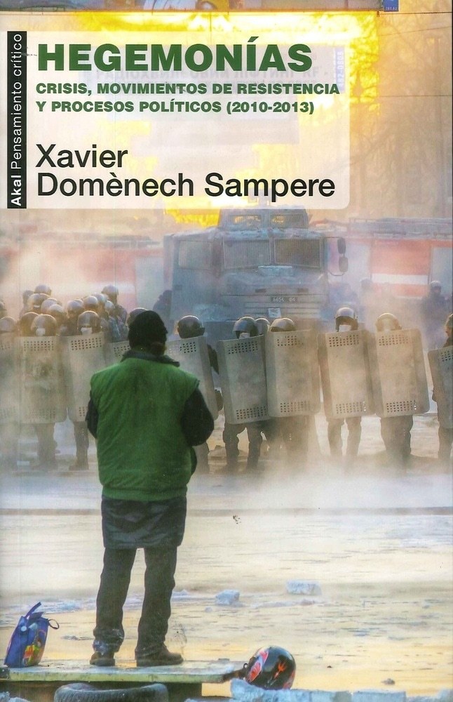 HEGEMONÍAS. CRISIS, MOVIMIENTOS DE RESISTENCIA Y PROCESOS POLÍTICOS (2010-2013)