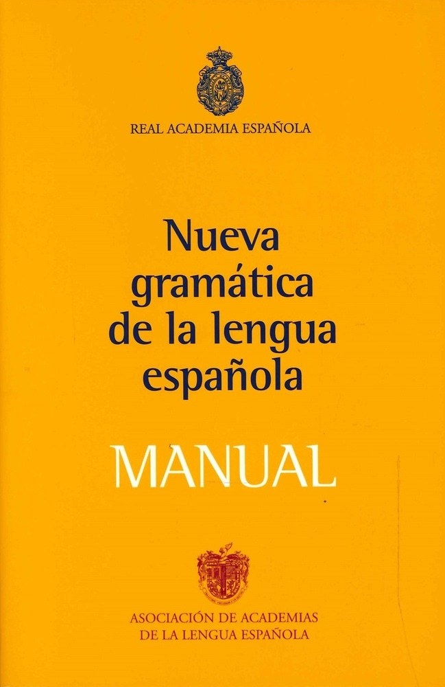 MANUAL DE LA NUEVA GRAMÁTICA DE LA LENGUA ESPAÑOLA