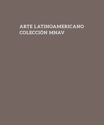ARTE LATINOAMERICANO. COLECCIÓN MNAV