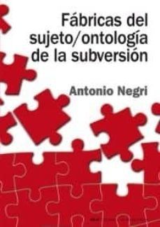 FABRICAS DEL SUJETO / ONTOLOGÍA DE LA SUBVERSIÓN (Nuevo)