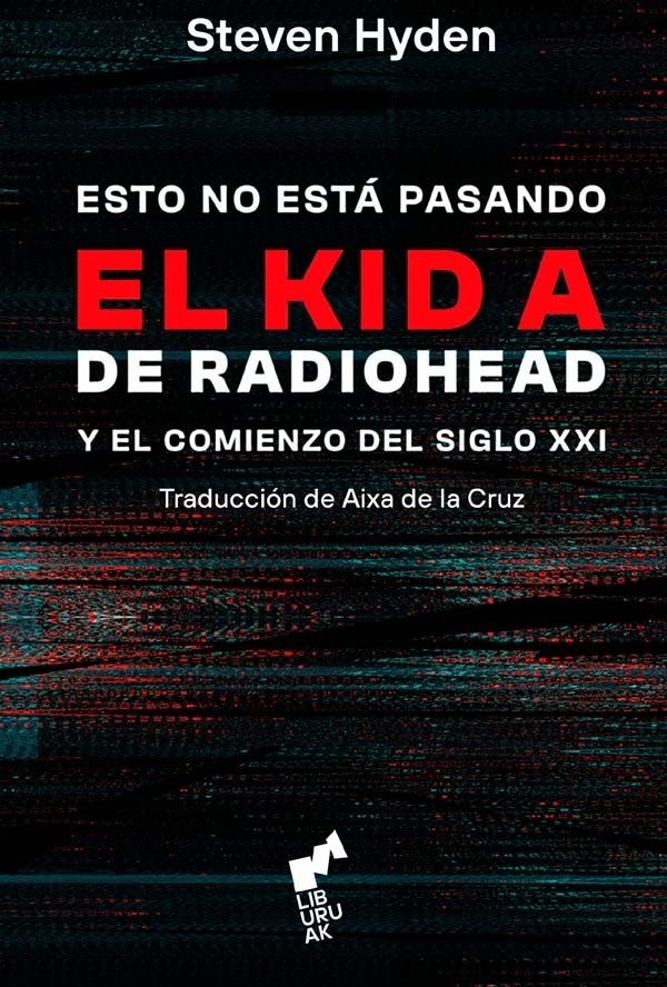 ESTO NO ESTÁ PASANDO. EL KID A DE RADIOHEAD (Nuevo)