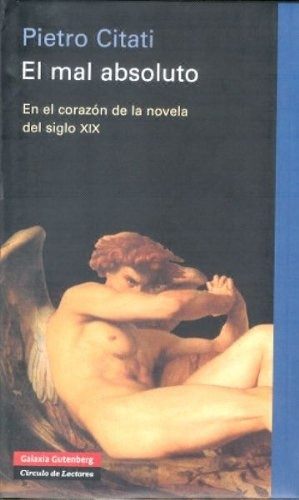 EL MAL ABSOLUTO. EL CORAZON EN LA NOVELA DEL SIGLO XIX