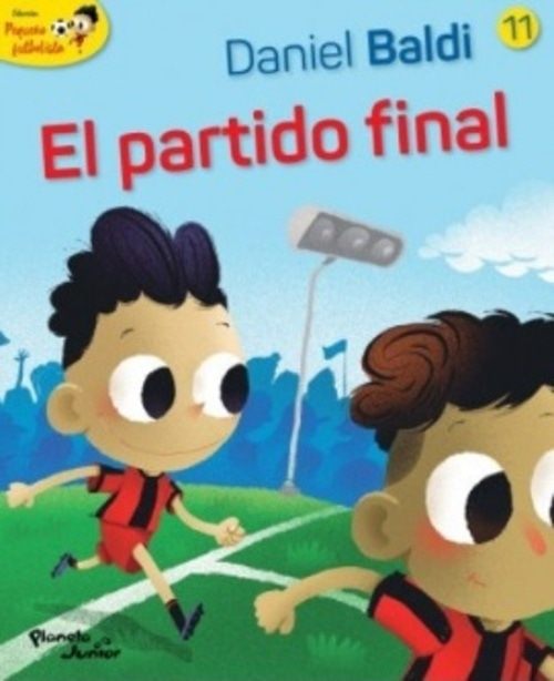 COLECCIÓN PEQUEÑO FUTBOLISTA 11 - EL PARTIDO FINAL