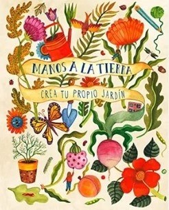 MANOS A LA TIERRA. CREA TU PROPIO JARDÍN (Nuevo)