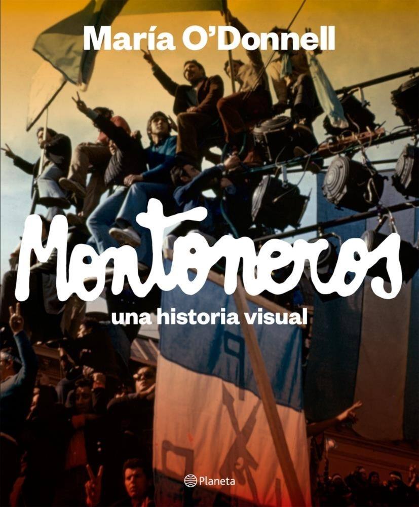 MONTONEROS - UNA HISTORIA VISUAL