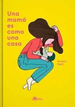 UNA MAMÁ ES COMO UNA CASA (Nuevo)