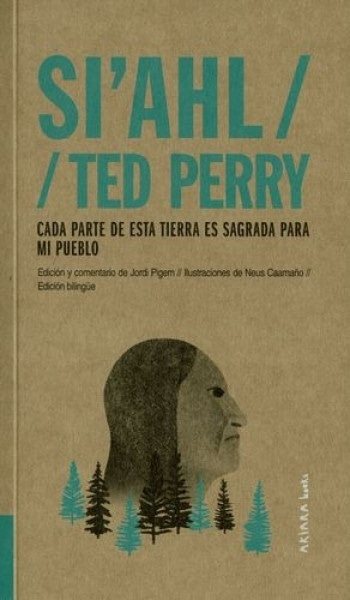 SI'AHL: CADA PARTE DE ESTA TIERRA ES SAGRADA PARA MI PUEBLO