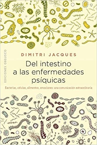 DEL INTESTINO A LAS ENFERMEDADES PSIQUICAS